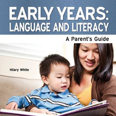 Early Years: Language and Literacy: A Parent's Guide (Paperback)