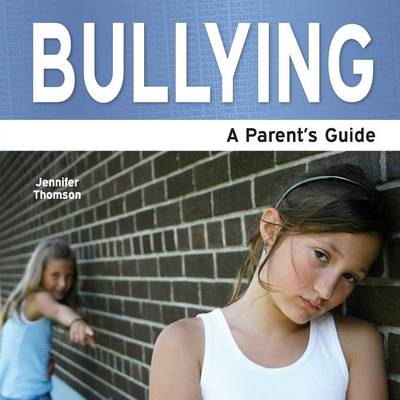 Bullying: A Parent's Guide (Paperback)