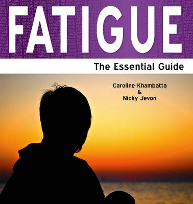 Fatigue: The Essential Guide (Paperback)