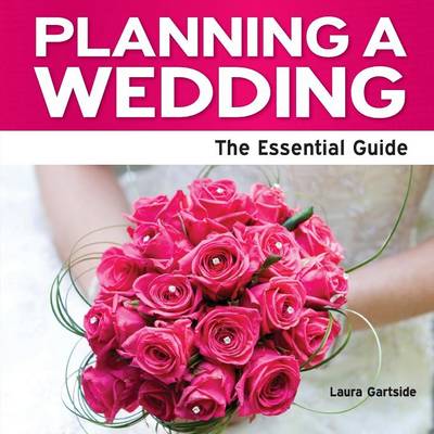 Planning a Wedding: The Essential Guide (Paperback)