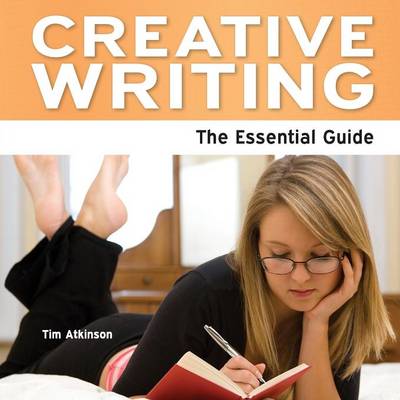 Creative Writing: The Essential Guide (Paperback)