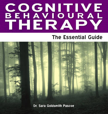 Cognitive Behavioural Therapy: The Essential Guide (Paperback)