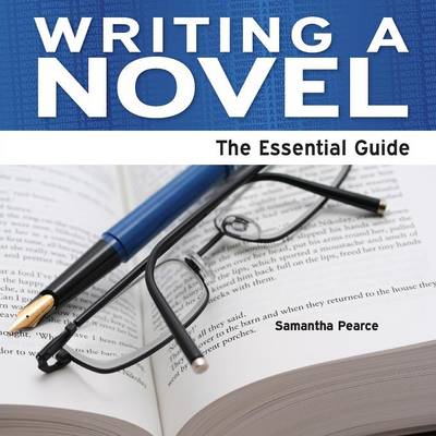 Writing a Novel: The Essential Guide (Paperback)