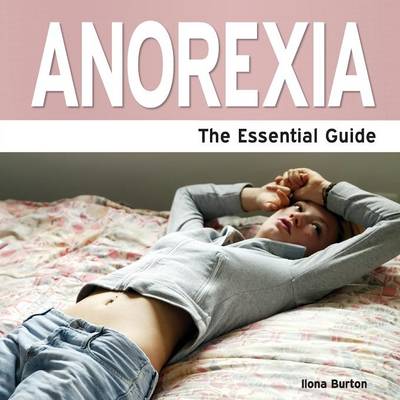 Anorexia: The Essential Guide (Paperback)