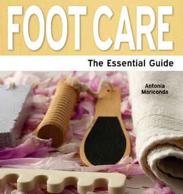 Foot Care: The Essential Guide (Paperback)