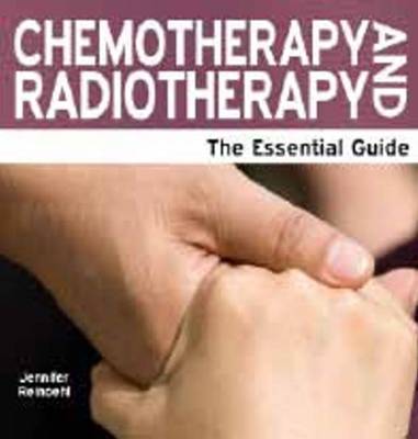 Chemotherapy and Radiotherapy: The Essential Guide (Paperback)