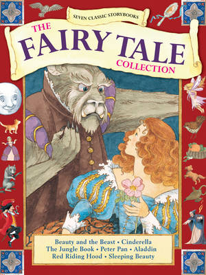 The Fairy Tale Collection: Beauty and the Beast * Cinderella * the Jungle Book * Peter Pan * Aladdin * Red Riding Hood * Sleeping Beauty (Hardback)
