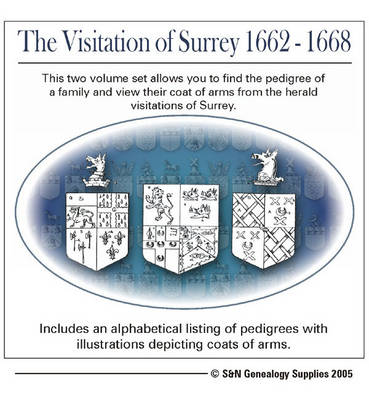 The Visitation of Surrey 1662-1668: This Two Volume Set Allows You to Find the Pedigree of a Family and View Their Coat of Arms from the Herald Visitations of Surrey (CD-ROM)