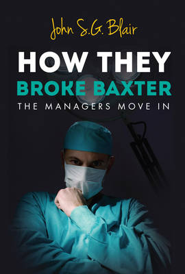 How they Broke Baxter: The managers move in (Paperback)