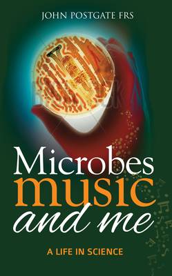 Microbes, Music and Me: A Life in Science (Paperback)