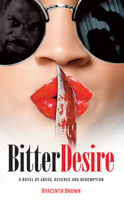 Bitter Desire: A novel of abuse, revenge and redemption (Paperback)
