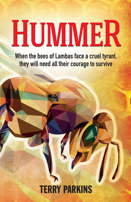 Hummer: When the bees of Lambas face a cruel tyrant, they will need all their courage to survive (Paperback)