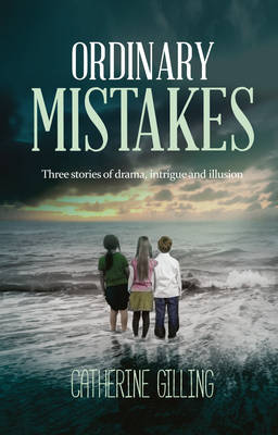 Ordinary Mistakes: Three stories of drama, intrigue and illusion (Paperback)
