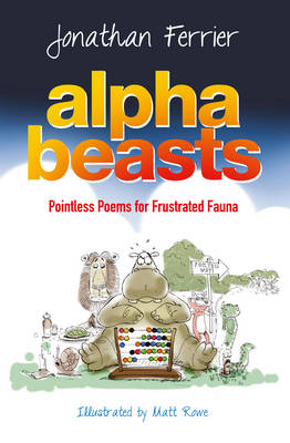 Alphabeasts: Pointless Poems for Frustrated Fauna (Paperback)