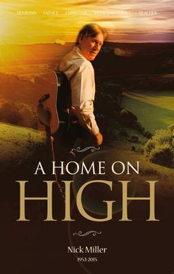 A Home On High: Nick Miller 1953-2015 (Paperback)