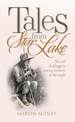 Tales From Star Lake: Sin and skulduggery among brothers of the angle (Paperback)