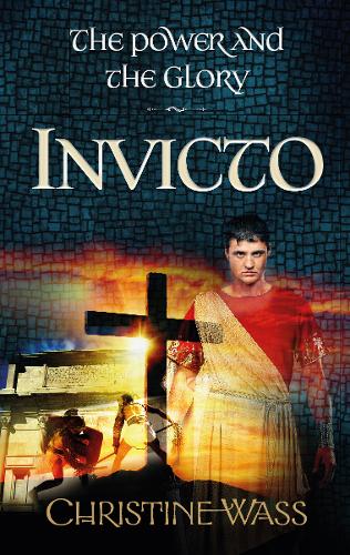 Invicto: A gripping story of romance, faith, brutality and bravery. The third book in the power and the glory trilogy. - Power and the Glory 3 (Paperback)