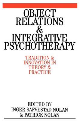 Object Relations and Integrative Psychotherapy: Tradition and Innovation in Theory and Practice (Paperback)
