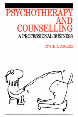 Psychotherapy and Counselling: A Professional Business (Paperback)