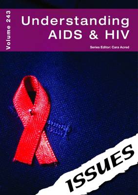 Understanding AIDS & HIV - Issues Series 243 (Paperback)