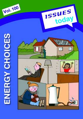 Energy Choices Issues Today Series: 100 - Issues Today Series 100 (Paperback)