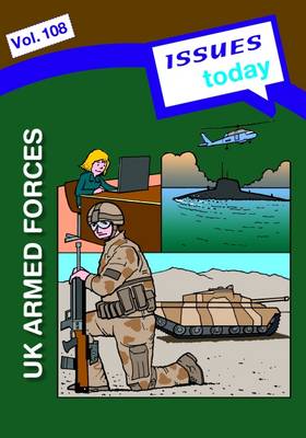 UK Armed Forces Issues Today Series - Issues Today Series 108 (Paperback)