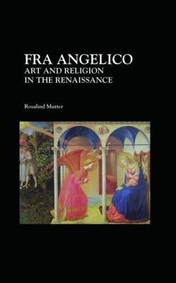 Fra Angelico: Art and Religion in the Renaissance (Paperback)