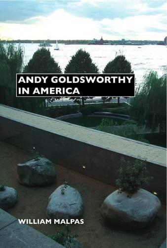 Andy Goldsworthy in America - Sculptors (Hardback)