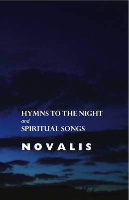 Hymns to the Night and Spiritual Songs - European Poets (Paperback)