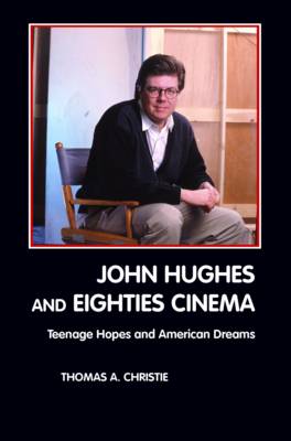 John Hughes and Eighties Cinema (Paperback)