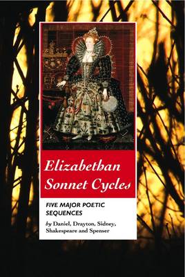 Elizabethan Sonnet Cycles: Five Major Elizabethan Sonnet Sequences - British Poets (Paperback)