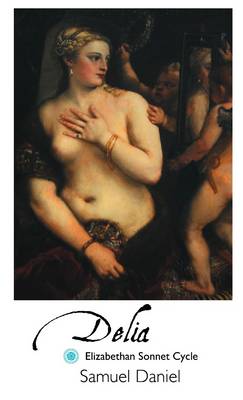 Delia: Elizabethan Sonnet Cycle (Paperback)