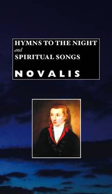 Hymns to the Night and Spiritual Songs - European Writers (Hardback)