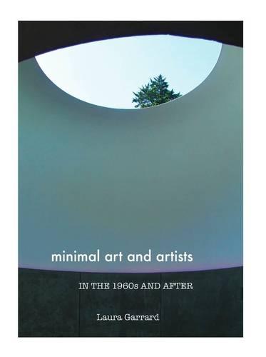 Minimal Art and Artists in the 1960s and After (Hardback)