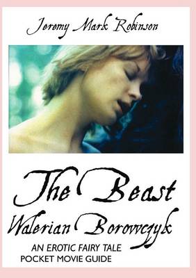 Walerian Borowczyk: The Beast: an Erotic Fairy Tale: Pocket Movie Guide (Paperback)