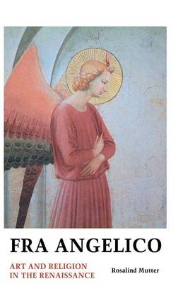 Fra Angelico: Art and Religion in the Renaissance - Painters (Hardback)