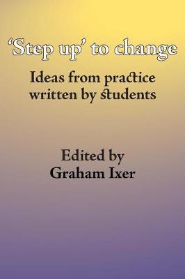 Step Up to Social Work: Ideas from Practice Written by Students (Paperback)