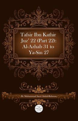 Tafsir Ibn Kathir Juz' 22 (Part 22): Al-Azhab 31 To Ya-Sin 27 (Paperback)