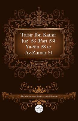 Tafsir Ibn Kathir Juz' 23 (Part 23): Ya-Sin 28 To Az-Zumar 31 (Paperback)