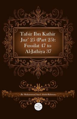Tafsir Ibn Kathir Juz' 25 (Part 25): Fussilat 47 To Al-Jathiya 37 (Paperback)