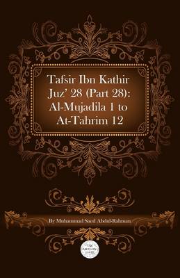 Tafsir Ibn Kathir Juz' 28 (Part 28): Al-Mujadila 1 To At-Tahrim 12 (Paperback)