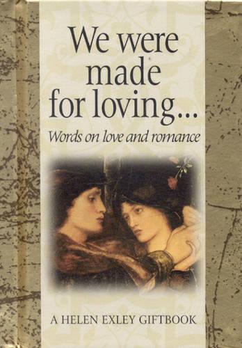 We Were Made for Loving: Word on Love and Romance - Words for Life S. (Board book)