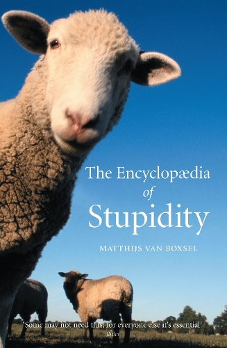 The Encyclopedia of Stupidity (Paperback)