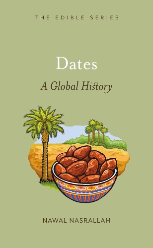 Dates: A Global History - Edible (Hardback)