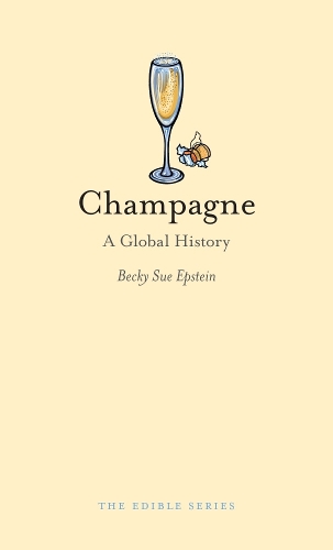Champagne: A Global History - Edible (Hardback)