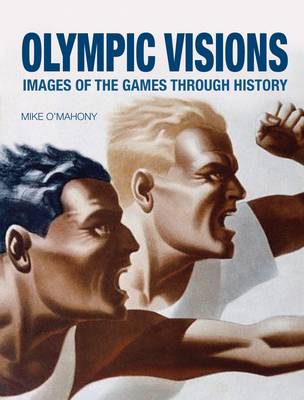 Olympic Visions: Images of the Games Through History (Hardback)