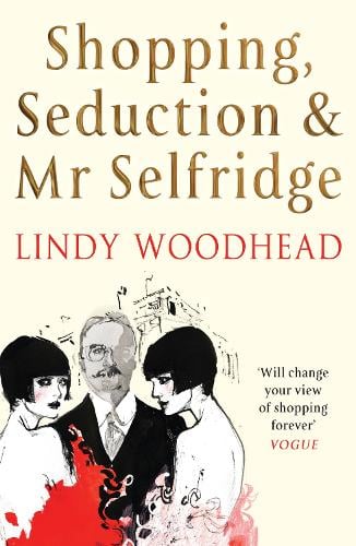Shopping, Seduction & Mr Selfridge (Paperback)