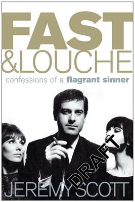 Fast and Louche by Jeremy Scott | Waterstones