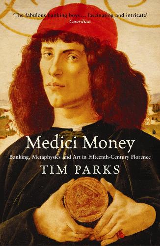 Medici Money: Banking, metaphysics and art in fifteenth-century Florence (Paperback)