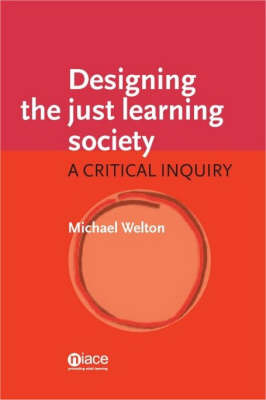 Designing the Just Learning Society: A Critical Inquiry (Paperback)